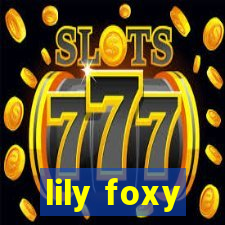 lily foxy
